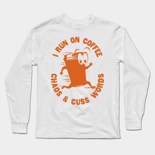 I Run On Coffee Chaos And Cuss Words, Retro Vintage Cartoon, Pumpkin Spice Long Sleeve T-Shirt